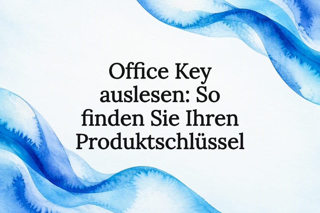 Office Key auslesen: So finden Sie Ihren Produktschlüssel